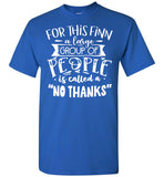 For This Finn Large Of People Is Called A No Thanks T Shirt