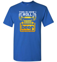 Jeep this is how I roll beer lover tee shirt