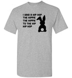 I said a hip hop the hippie to the hip hop easter bunny Tee shirt