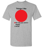 Things I Like The Way You Work It Diggity Doubt T Shirts
