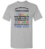 Don't mess with me i have a crazy mommy, cuss a lot, slap you, autism mother's day gift Tee shirt