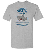 I'm a sister shark who happens to cuss a lot doo doo T shirt