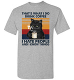 That's What I Do Drink Coffee I Hate People And Know Things Black Cat Vintage Retro Gift T Shirt