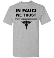 In Fauci We Trust Science Not Morons Nurse T Shirt