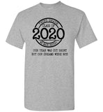 Third Grade Class Of 2020 We Made History Our Year Cut Short But Dreams Were Not T Shirt