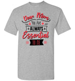 Dear Mom You Are Always Essential To Me Gift For Mom Mothers Day Gift T Shirt