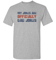 My Jokes Are Officially Dad Jokes T Shirts