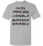 I'm His Princess Consuela Banana Hammock T Shirt