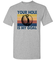 Your Hole Is My Goal Goft Player Vintage T Shirt