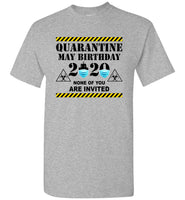 Quarantine May Birthday 2020 None Of You Are Invited Gift For Men Women Quarantine T Shirt