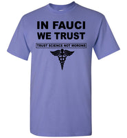 In Fauci We Trust Science Not Morons Nurse T Shirt