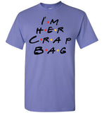 I'm Her Crap Bag T Shirt