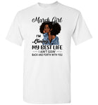 Black march girl living best life ain't goin back, birthday gift tee shirt for women