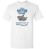 I'm a sister shark who happens to cuss a lot doo doo T shirt