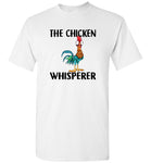 Hei hei The chicken rooster whisperer funny T shirt