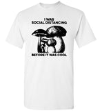 Mushrooms I was social distancing before it was cool t shirt