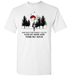 And into the forest I go to lose my mind and find my soul hiking camping t shirt