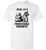 Relax I'm A Meowssage Therapist Cat T Shirts