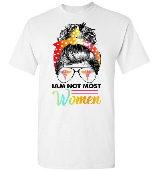 Nurse I'm Not The Most Women Hair Bun T Shirt