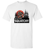 Bigfoot dude that sounds squatchy tee shirt hoodie