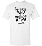 Losing my mind one kid at a time mom life mother's day gift Tee shirt