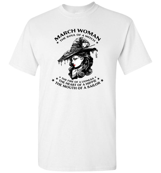 March Woman The Soul Of A Witch The Fire Lioness The Heart Hippie The Mouth Sailor Tee Tshirt