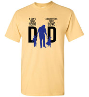 Dad a son's first hero daughter's first love father's day gift tee shirt