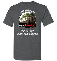 Don't mess with Unclesaurus you'll get Jurasskicked t shirt