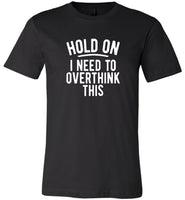 Hold on I need to overthink this tee shirt