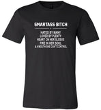 Smartass bitch hated by many loved plenty heart on her sleeve mouth can't control tee shirt
