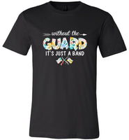 Without The Guard It's Just A Band Floral Tee Shirt