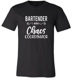 Bartender Aka Chaos Coordinator Tee Shirt