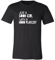 Just a good girl with a hood playlist tee shirt