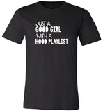 Just a good girl with a hood playlist tee shirt