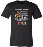 Someone has wrapped around their little finger to me they are my world, to them i am gigi tee shirts