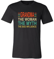 Grandma the woman the myth the bad influence tee shirt hoodie