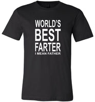 World's best farter i mean father gift tee shirt