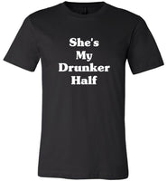 She's my drunker half tee shirt hoodie