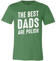 The Best Dads Are Polish Fathers Day Gift T Shirt