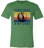 Your Hole Is My Goal Goft Player Vintage T Shirt