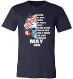 Hated By Many Loved Plenty Heart On Her Sleeve Fire Soul Mouth Can't Control May Girl T Shirt