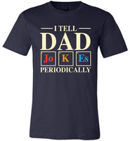 I Tell Dad Jokes Periodically Mens Cool Science Dad Joke T Shirt