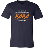 That is what the world's greatest papa looks like dad father's day gift tee shirt