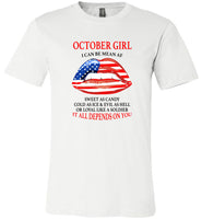 October girl I mean af sweet as candy cold ice evill hell denpends you american flag lip shirt