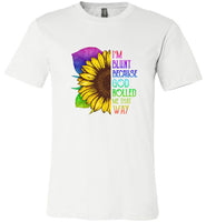 Sunflower LGBT I'm Blunt Because God Rolled Me That Way Gay Pride Rainbow Tee Shirt