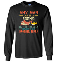 Vintage real man to be a brother shark T shirt, gift tee for brother
