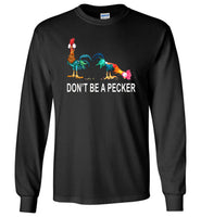 Don't Be A Pecker t shirt funny tee