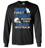 God First Family Second Then Bills Football Lover T Shirt