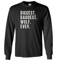 Big Bad Wolf Shirt Biggest Baddest Wolf Ever Tee Shirts