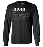 Mom Definition Sacrifices Her Sleep Sanity Social Life Spending Money Peeling Alone Mothers Day Gift T Shirt